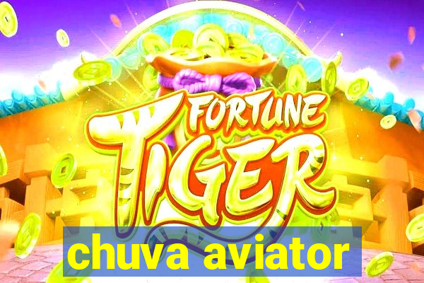 chuva aviator